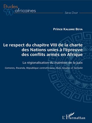 cover image of Le respect du chapitre VIII de la charte des Nations unies à l'épreuve des conflits armés en Afrique